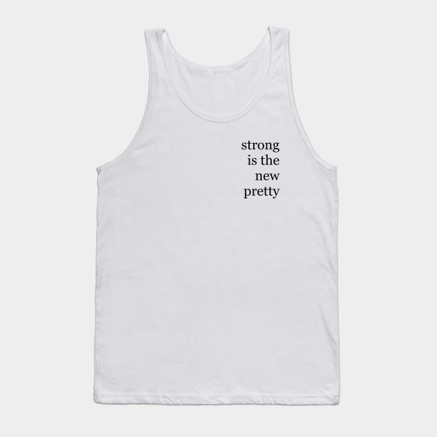 Strong is the new pretty Tank Top by MandalaHaze